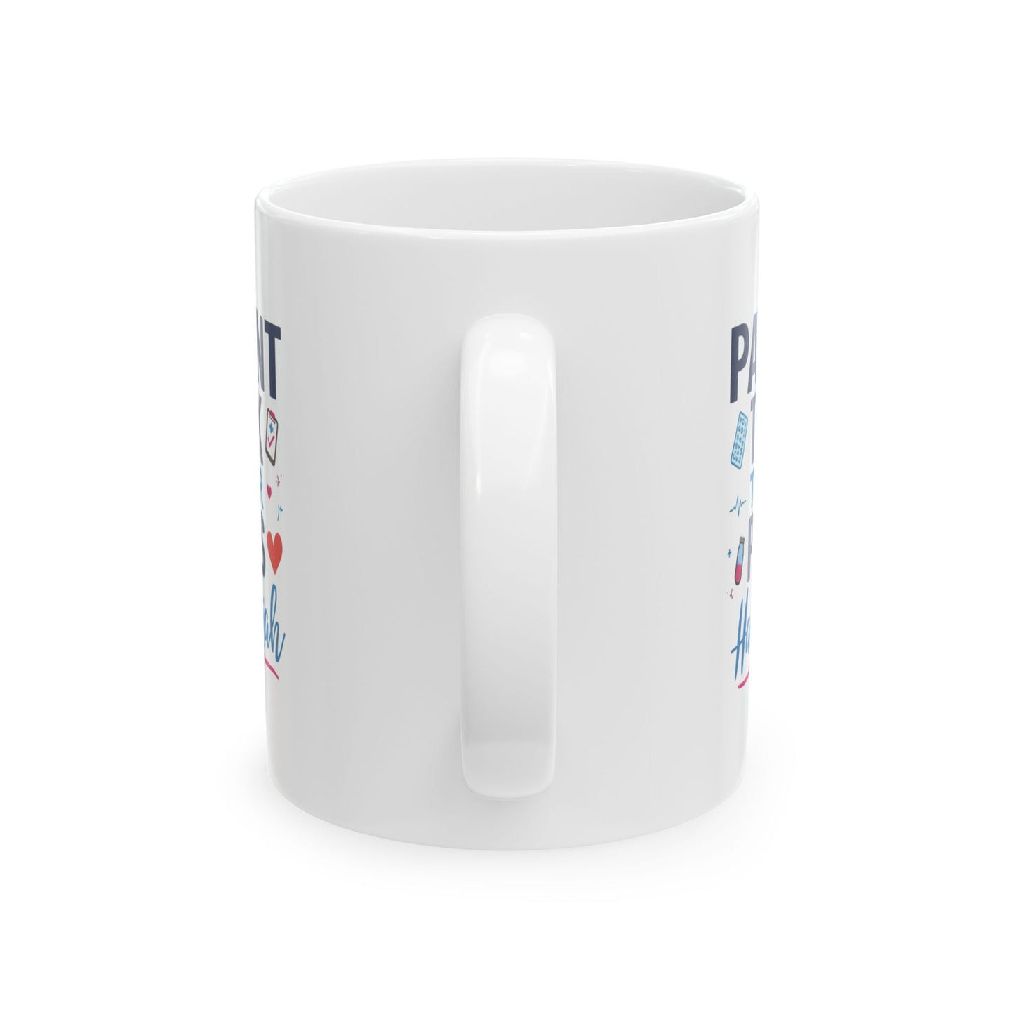 Patient Took Their Pills Hallelujah Mug