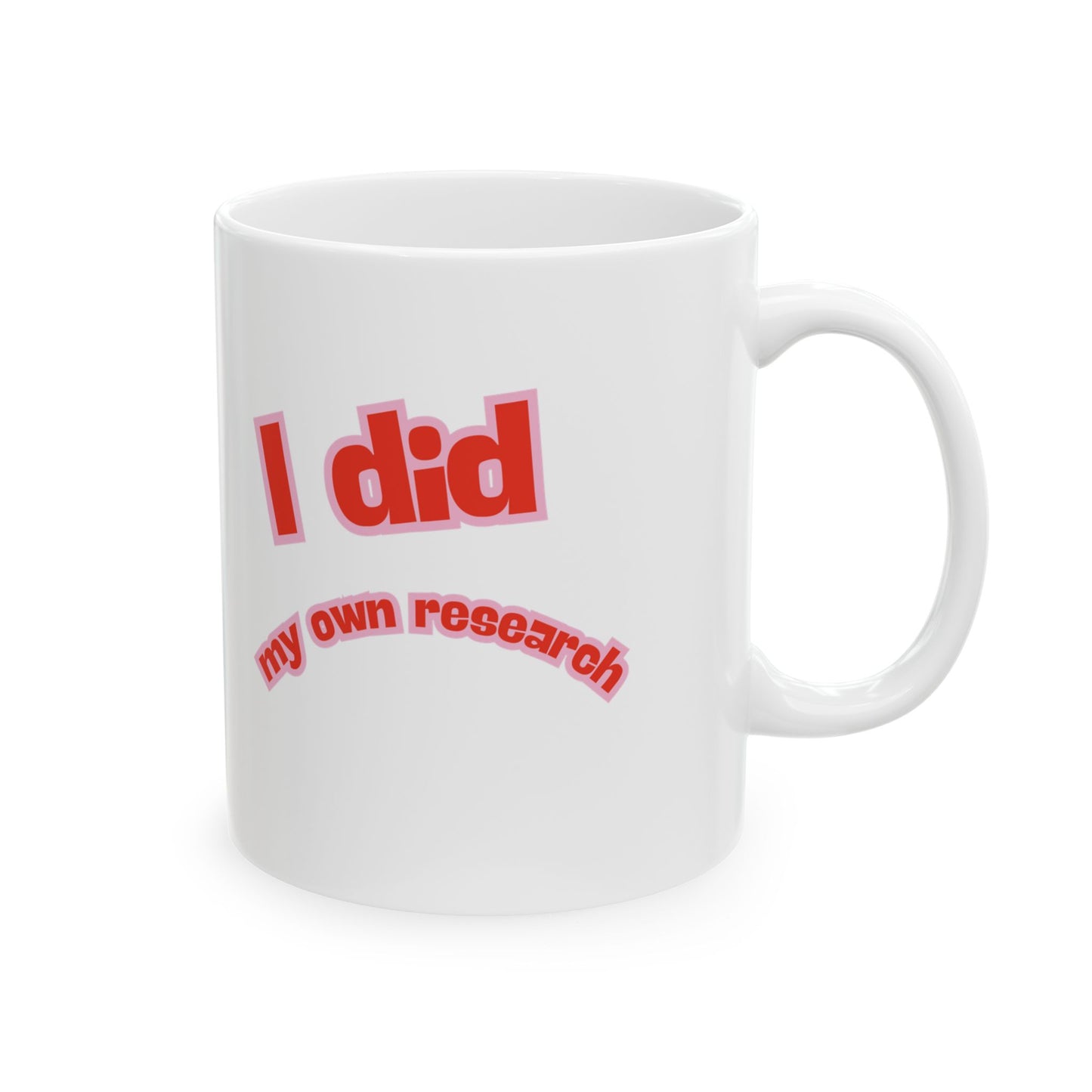 I Did My Own Research Mug – Funny Science & Critical Thinking Coffee Cup