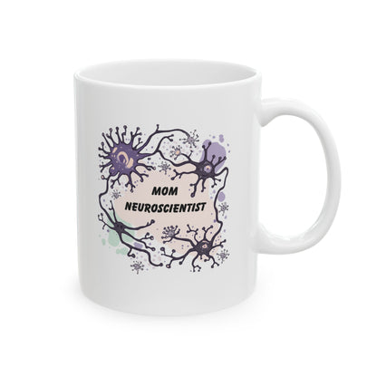 Mom Neuroscientist Mug –  Neuron Coffee Mug for Scientist