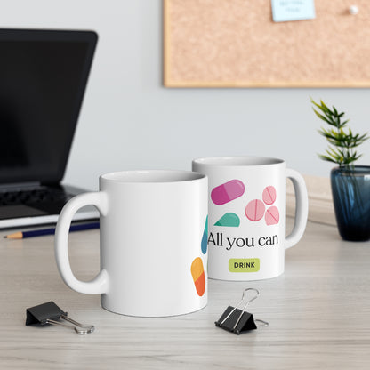 All You Can Drink Mug – Funny Medical Pill Humor Design