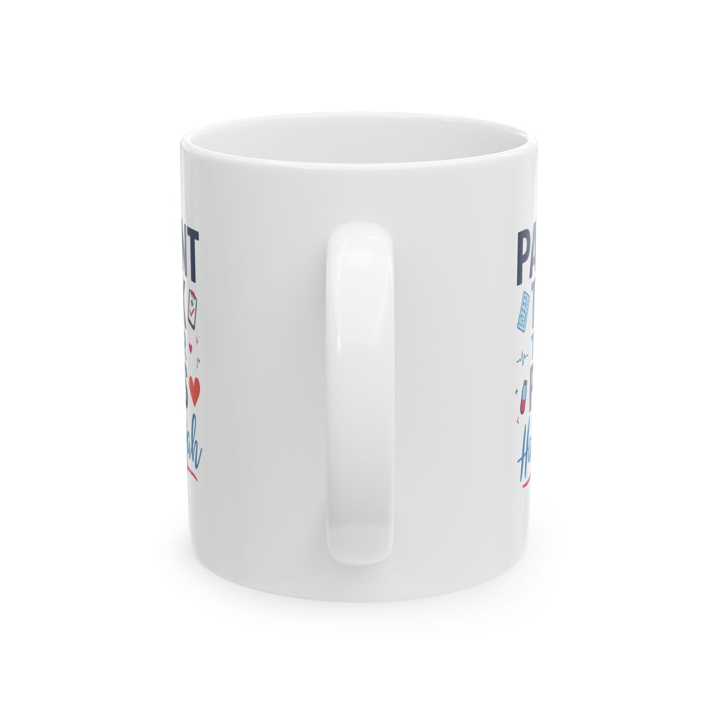 Patient Took Their Pills Hallelujah Mug