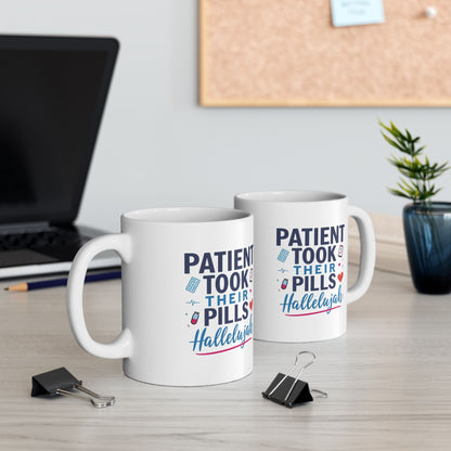 Patient Took Their Pills Hallelujah Mug