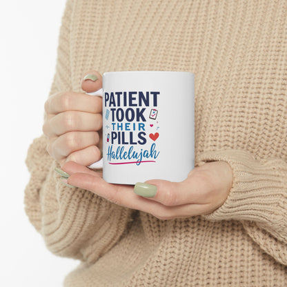 Patient Took Their Pills Hallelujah Mug