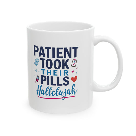 Patient Took Their Pills Hallelujah Mug