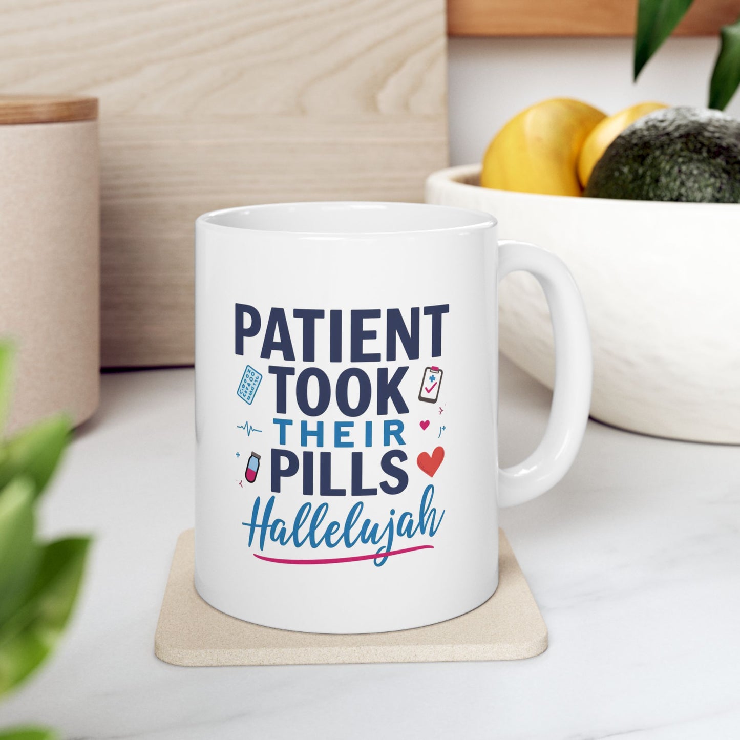 Patient Took Their Pills Hallelujah Mug