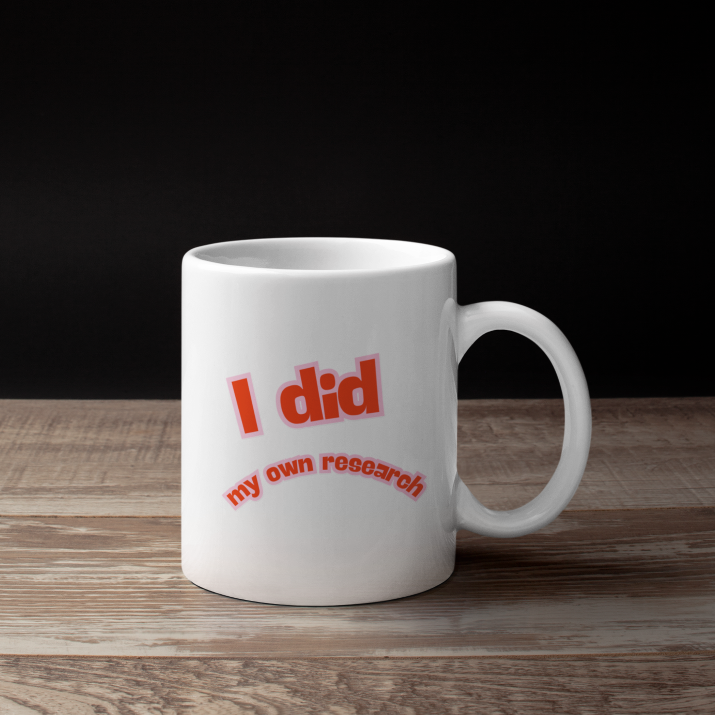 I Did My Own Research Mug – Funny Science & Critical Thinking Coffee Cup