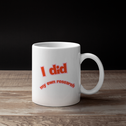 I Did My Own Research Mug – Funny Science & Critical Thinking Coffee Cup