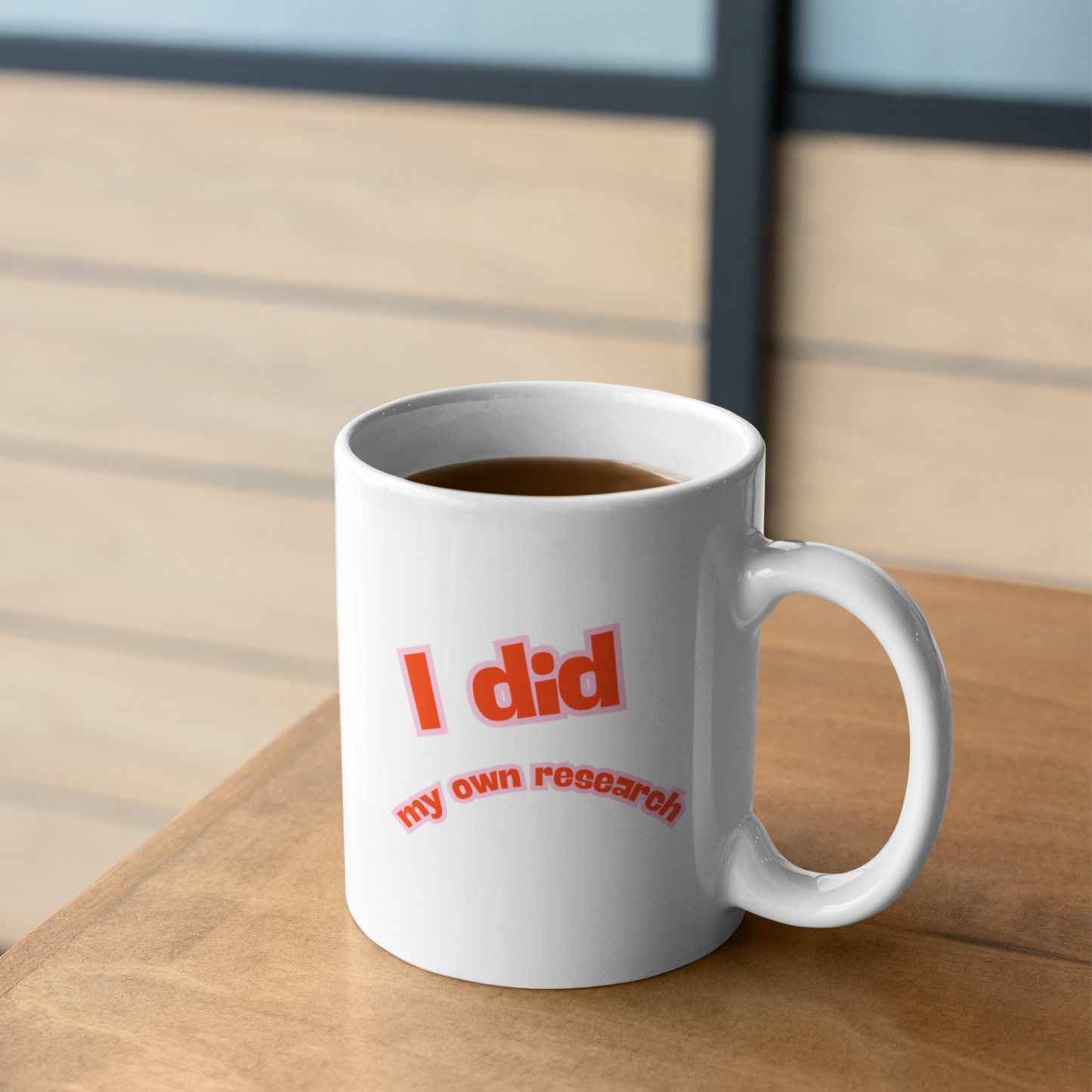 I Did My Own Research Mug – Funny Science & Critical Thinking Coffee Cup