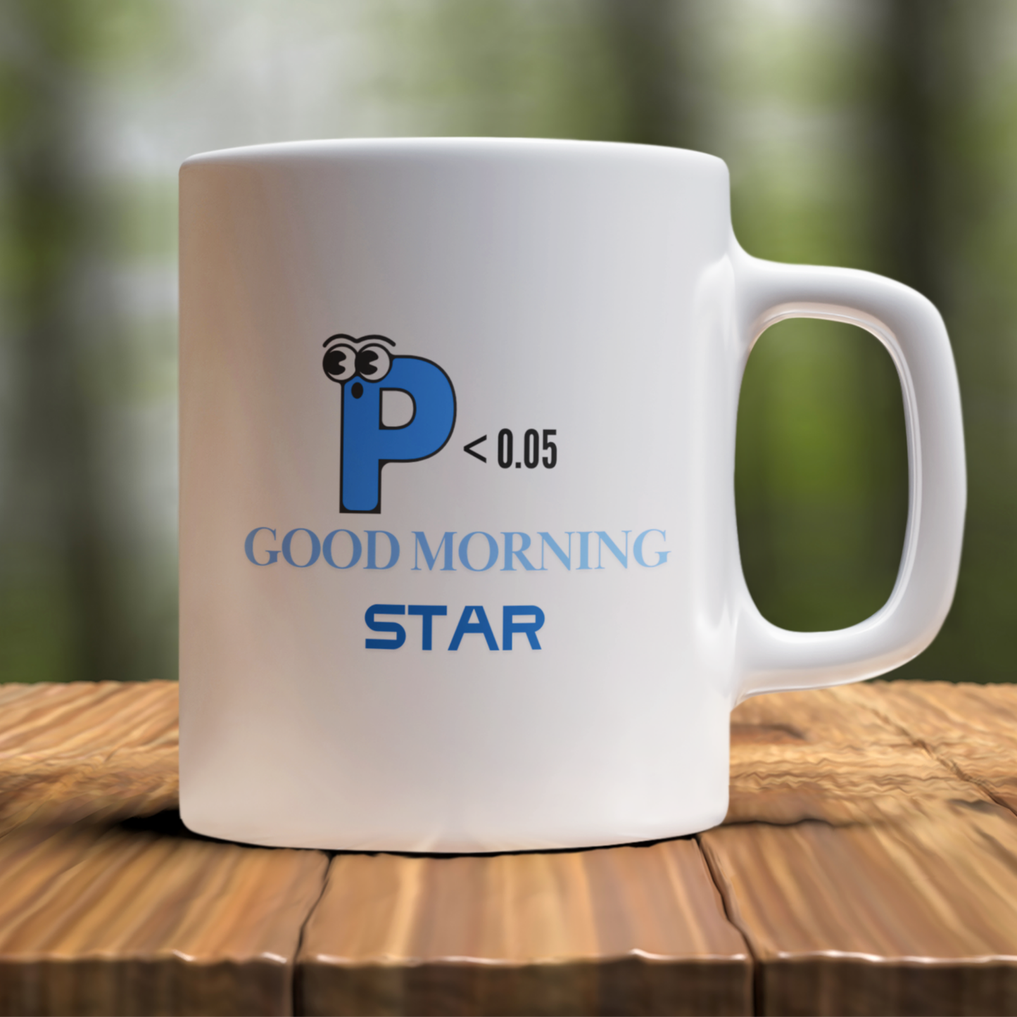 P < 0.05 Mug – Good Morning Star Statistics Design
