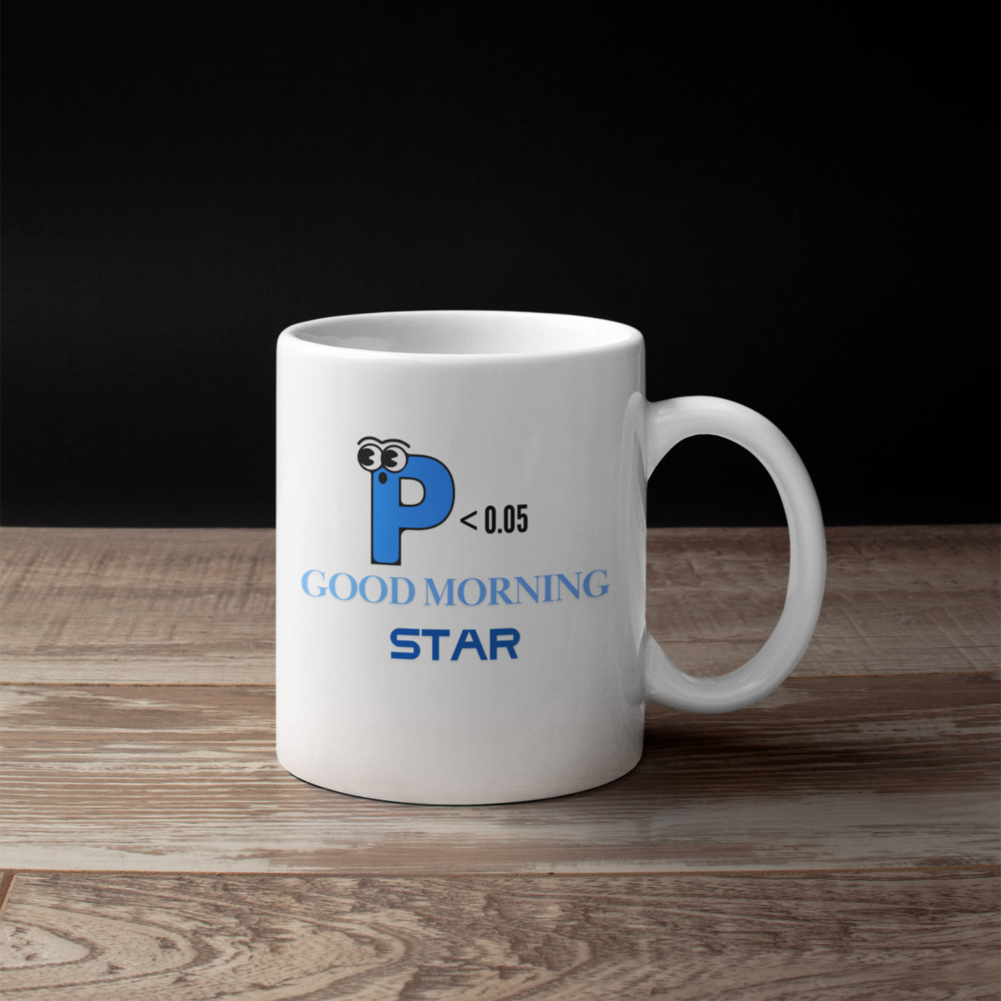 P < 0.05 Mug – Good Morning Star Statistics Design