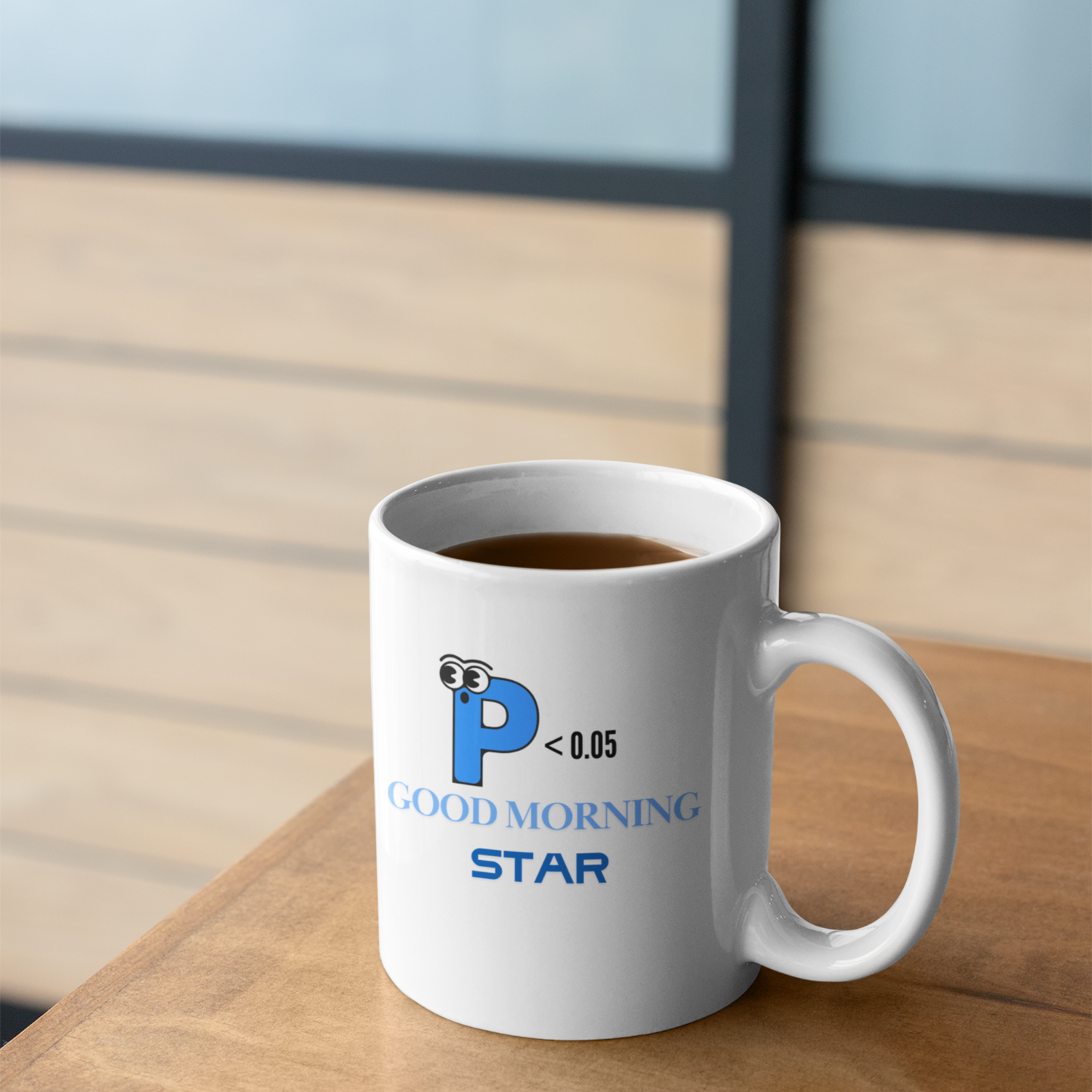 P < 0.05 Mug – Good Morning Star Statistics Design