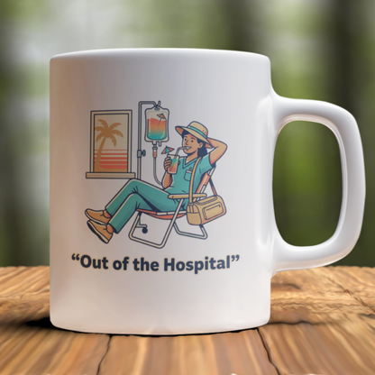 Nurse Mug “Out of the Hospital” – Medical Humor Coffee Cup, Nurse Gift, Doctor & Healthcare Worker Relaxation Mug