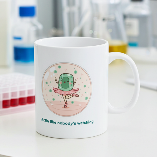Biology Mug - Actin Like Nobody’s Watching