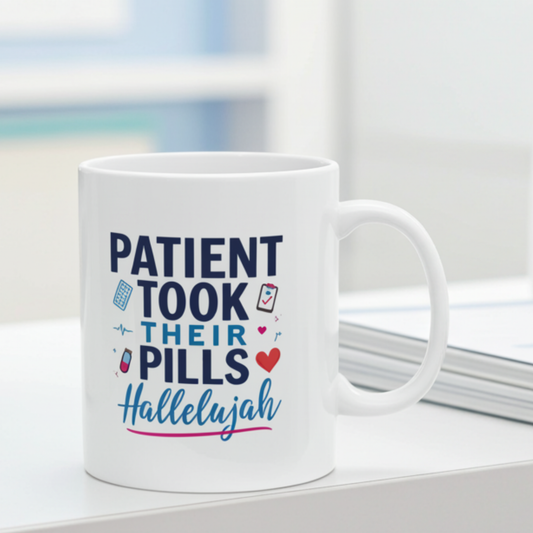 Patient Took Their Pills Hallelujah Mug