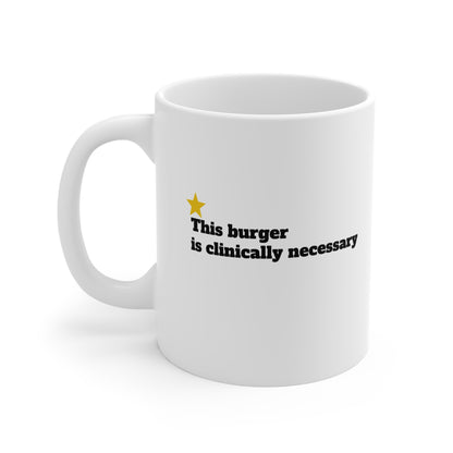 Clinically Necessary Burger Mug – Funny Medical Humor Coffee Cup for Healthcare Workers