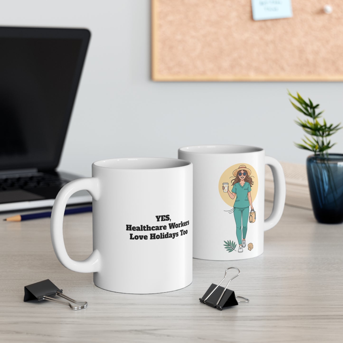 Healthcare Worker Mug – Yes, Healthcare Workers Love Holidays Too